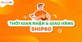 Ship60 Giao hàng trong ngày